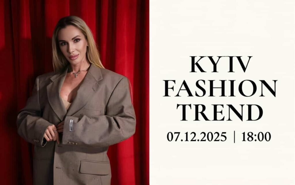Kyiv Fashion Trend 2025: міжнародний формат, українська сила